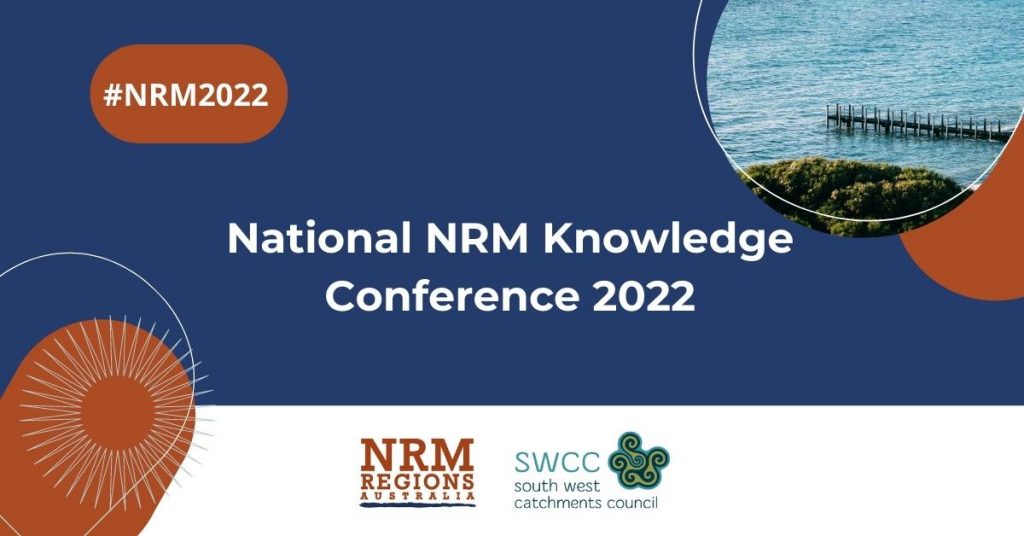 NATIONAL NRM KNOWLEDGE CONFERENCE 2022 South Coast Natural Resource
