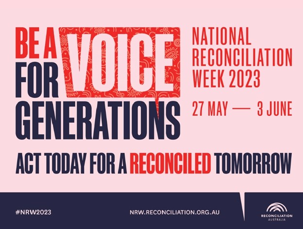 NATIONAL RECONCILLIATION WEEK 2023